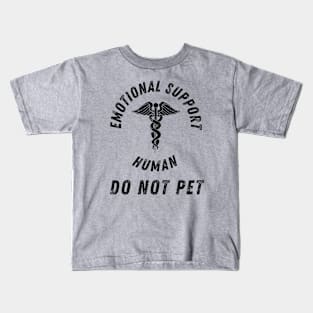 Emotional Support Human DO NOT PET Kids T-Shirt